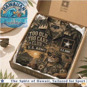 US Army Veteran Too Old Too Care Club Hawaiian Shirt