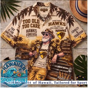 Hawthorn Hawks AFL Fan Too Old To Care Tropical Summer Hawaiian Shirt