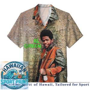 Al Green Soul Music Legend Let's Stay Together Hawaiian Shirt